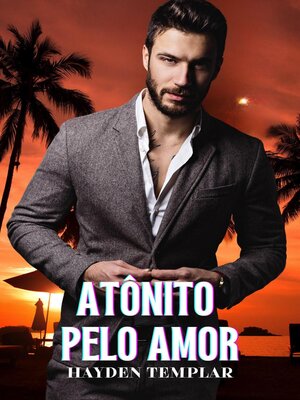 cover image of Atônito Pelo Amor